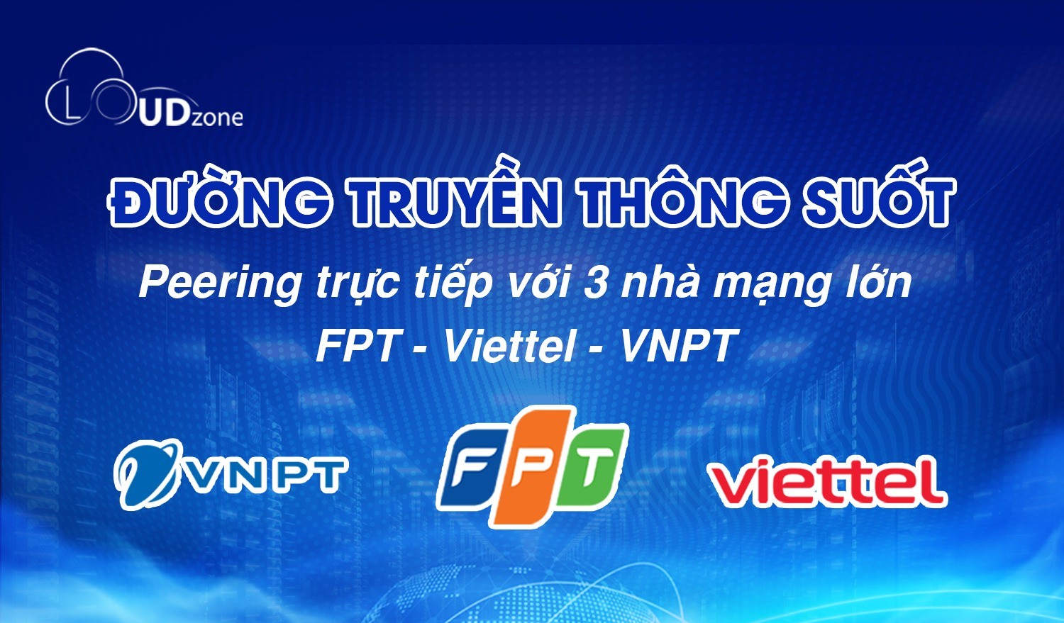 Multi-Peering – Giải pháp tối ưu tốc độ & độ ổn định hạ tầng mạng tại Cloudzone.vn